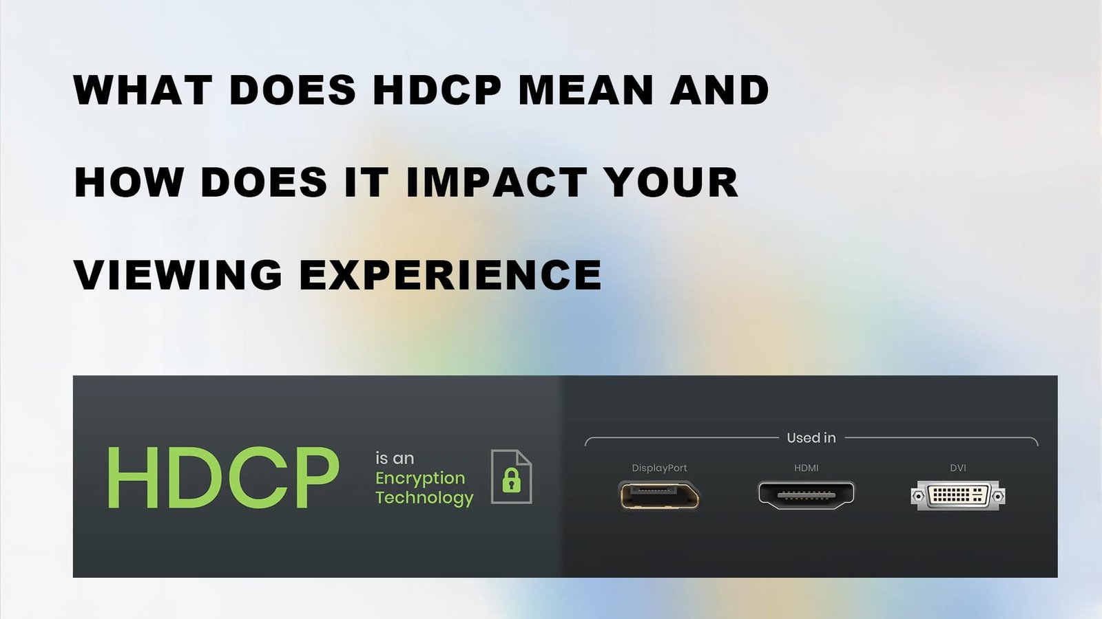Comparativo: HDCP vs. outras tecnologias de proteção de conteúdo