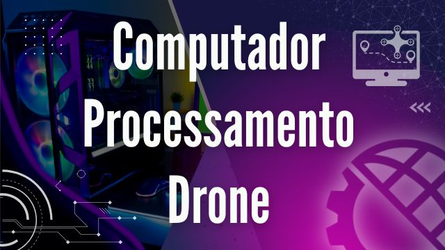 processador para edição de vídeo de drone